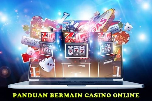 PANDUAN BERMAIN CASINO ONLINE UNTUK PEMULA