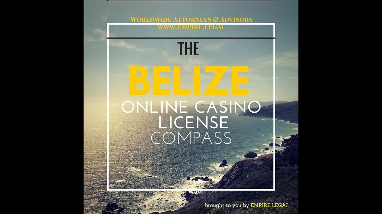 How to Apply for a Belize Online Indian Casino License- Info@empire.legal
