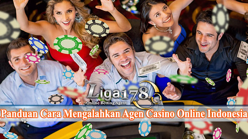 Panduan Cara Mengalahkan Agen Casino Online Indonesia