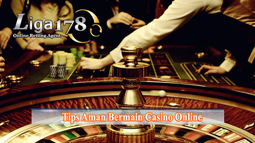 Tips Aman Bermain Casino Online