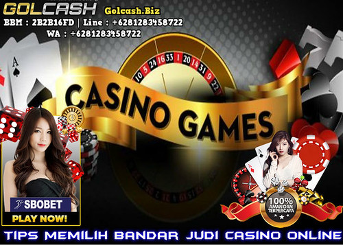 Tips Memilih Bandar Judi Casino Online