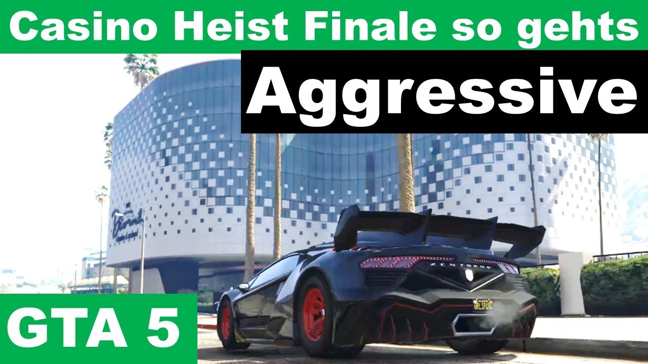 gta 5 online diamond Indian Casino heist aggressive so wirds gemacht