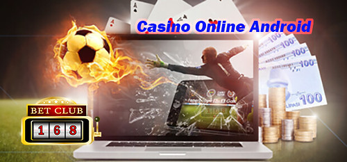 Main Judi Casino Online Android Keuntnguan Besar