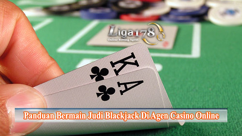 Panduan Bermain Judi Blackjack Di Agen Casino Online