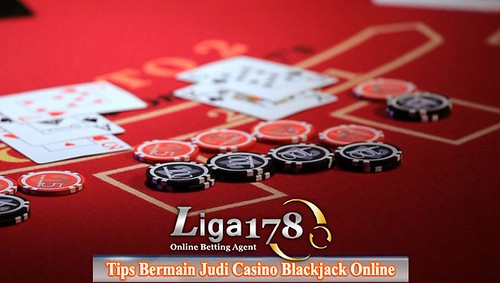 Tips Bermain Judi Casino Blackjack Online