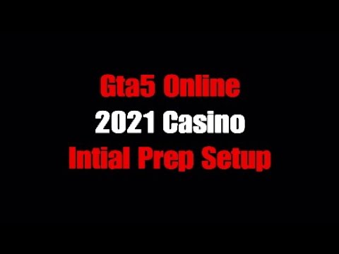 Gta5 2021 online Indian Casino Intial 1st setup *
