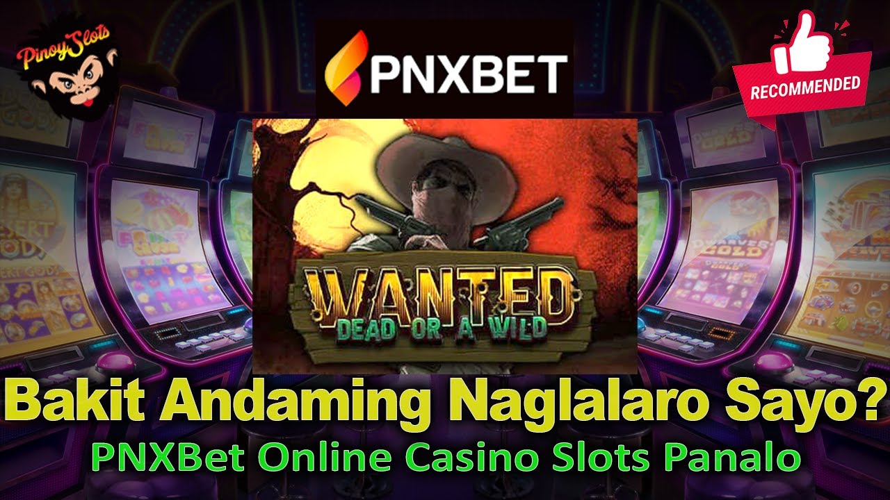 Bakit andaming naglalaro sa PNXBET Wanted Dead or Wild? PNXBet Online Indian Casino Slots Panalo ???