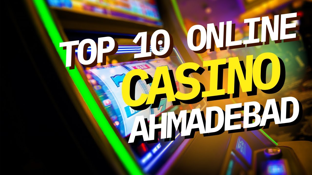 TOP 10 ONLINE Indian Casino AHMADEBAD